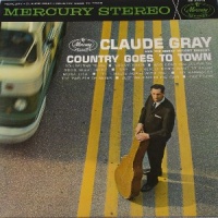 Claude Gray - Country Goes To Town